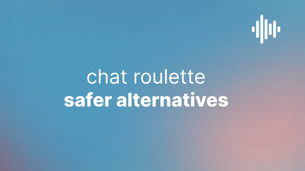 Chatroulette Alternatives (2025): Safer Ways to Talk to Strangers